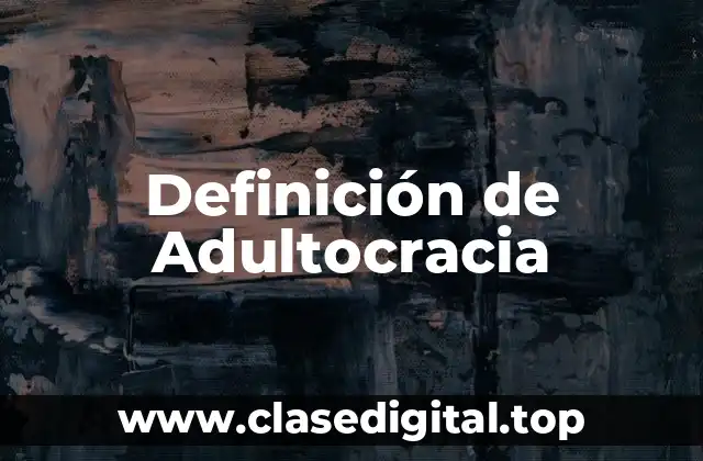 Definición de Adultocracia