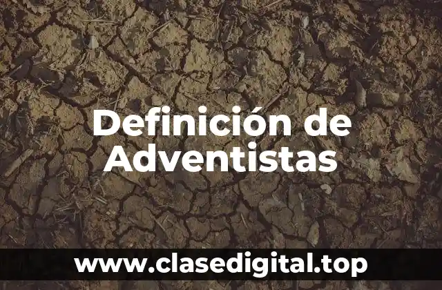 Definición de Adventistas
