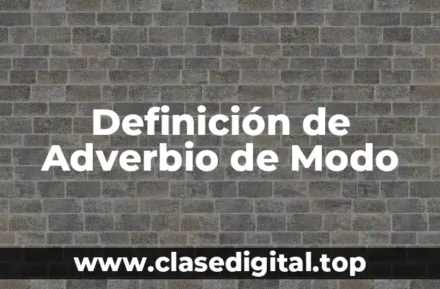 Definición de Adverbio de Modo