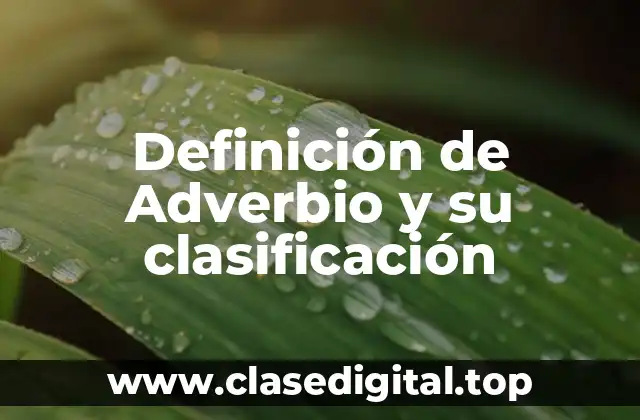 Definición de Adverbio y su clasificación