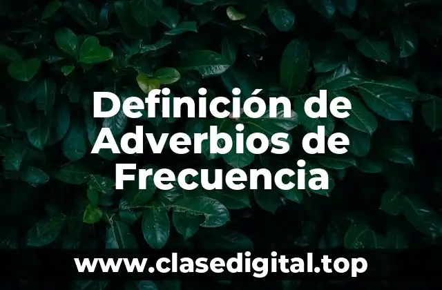 Definición de Adverbios de Frecuencia