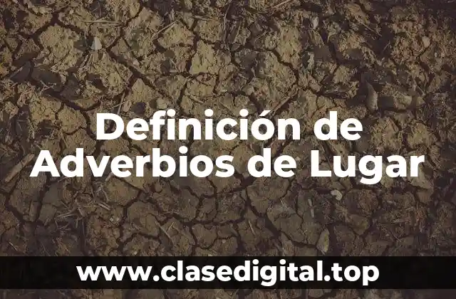 Definición de Adverbios de Lugar