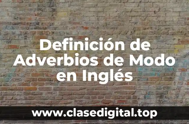 Ejemplos de Adverbios de Modo en Inglés