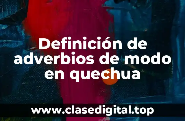 Definición de adverbios de modo en quechua