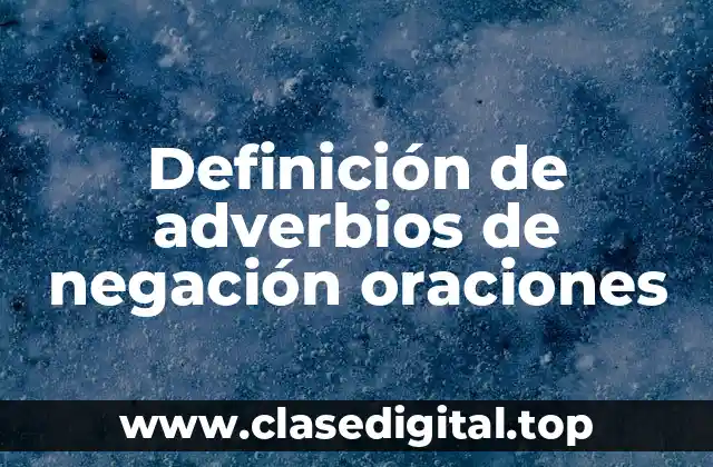 Definición de adverbios de negación oraciones