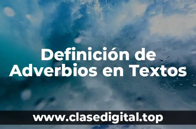 Definición de Adverbios en Textos