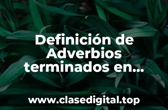 Ejemplos de Adverbios terminados en mente en inglés