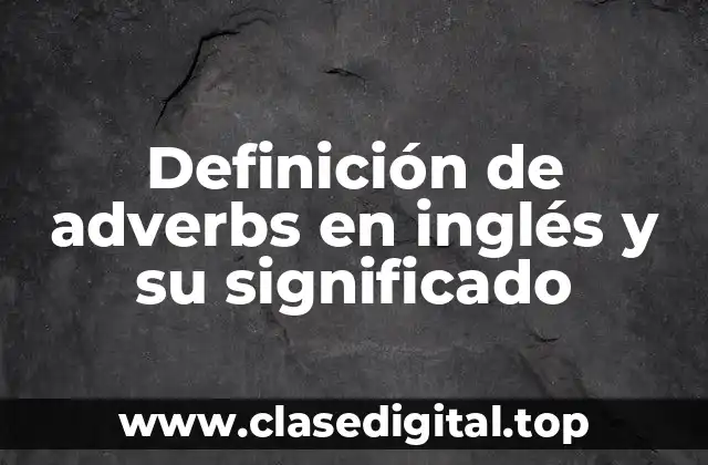 Ejemplos de adverbs en inglés