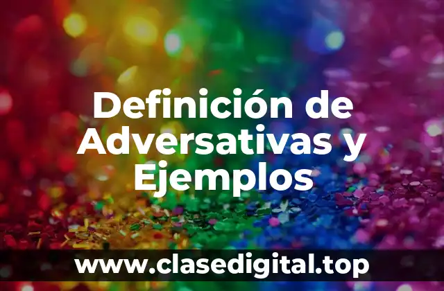Definición de Adversativas y Ejemplos