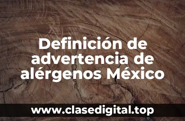 Definición de advertencia de alérgenos México