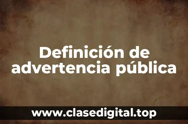 Definición de advertencia pública