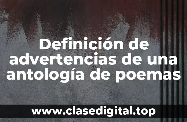 Definición de advertencias de una antología de poemas