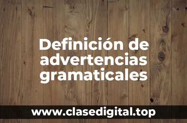 Definición de advertencias gramaticales