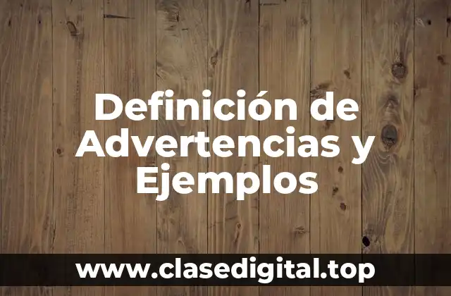 Definición de Advertencias y Ejemplos
