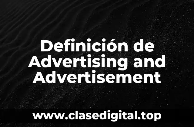 Definición de Advertising and Advertisement