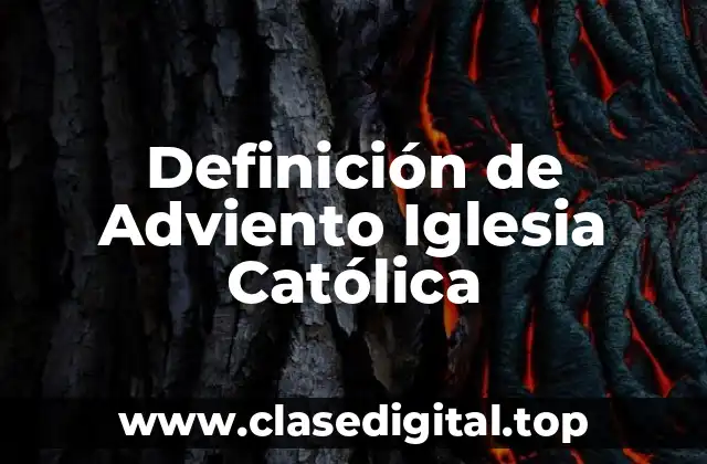 Definición de Adviento Iglesia Católica