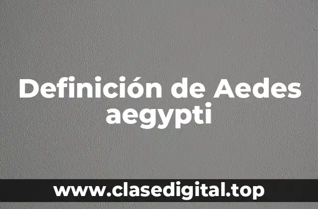 Definición de Aedes aegypti