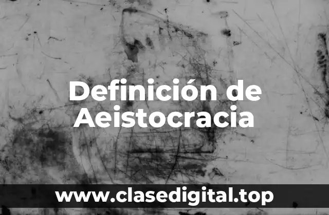 Definición de Aeistocracia