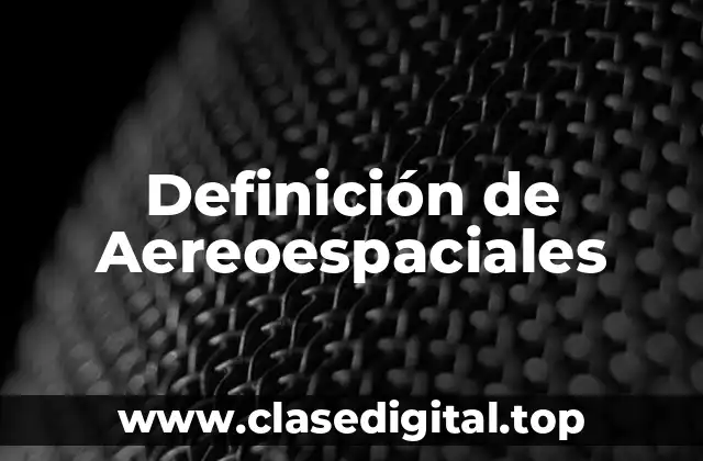 Definición de Aereoespaciales