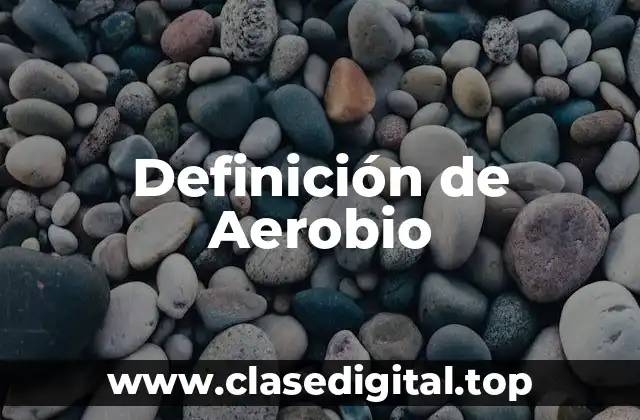 Definición de Aerobio