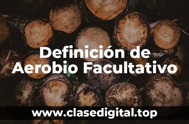 Definición de Aerobio Facultativo