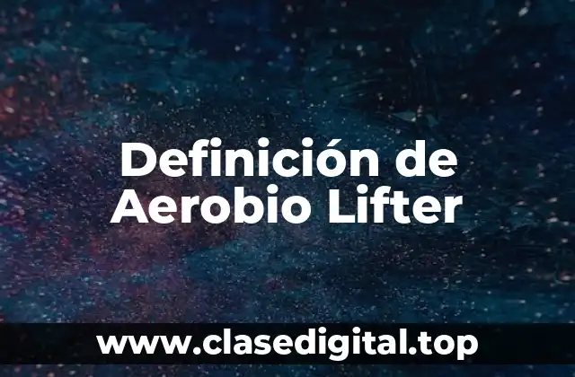 Definición técnica de Aerobio Lifter