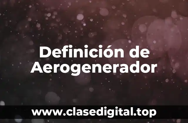 Definición de Aerogenerador