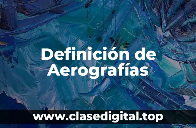 Definición de Aerografías