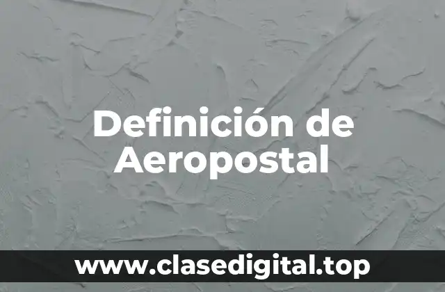 Definición de Aeropostal