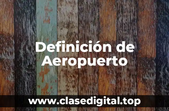Definición de Aeropuerto