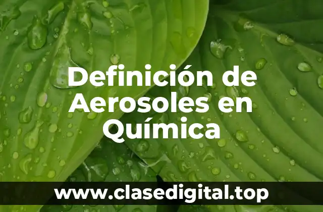 Definición de Aerosoles en Química