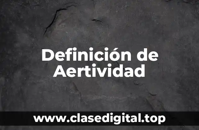 Definición técnica de Aertividad