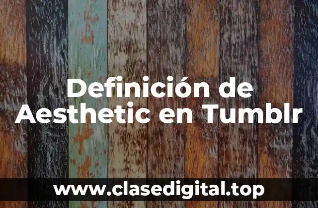 Definición de Aesthetic en Tumblr