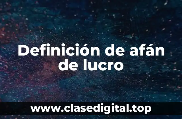 Definición de afán de lucro