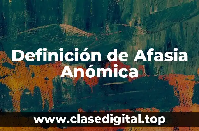 Definición de Afasia Anómica
