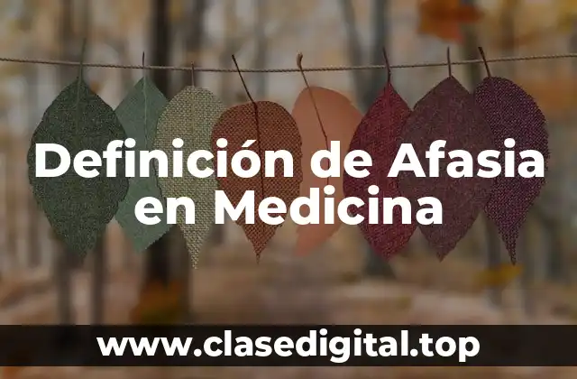 Definición de Afasia en Medicina