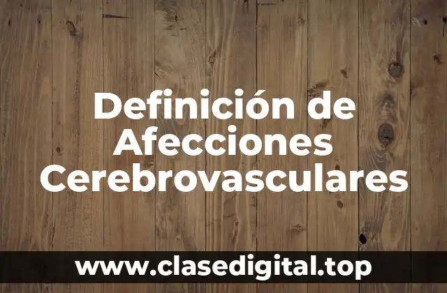Definición de Afecciones Cerebrovasculares