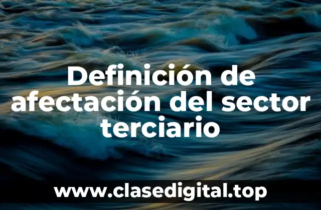Ejemplos de afectación del sector terciario