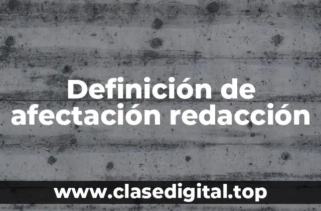 Definición de afectación redacción