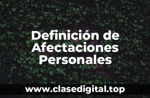 Definición de Afectaciones Personales