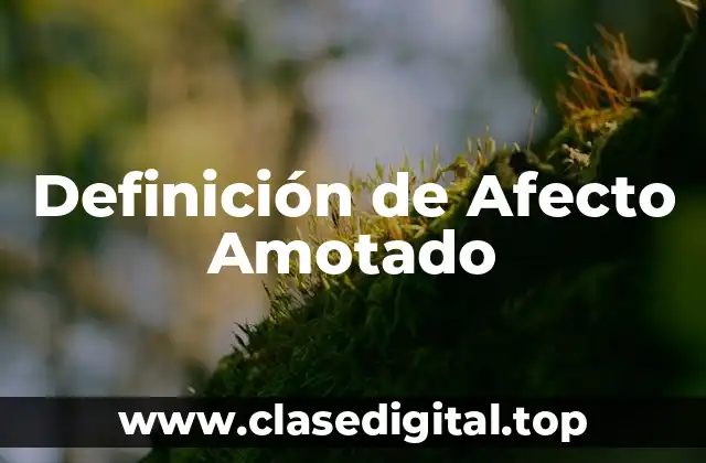 Definición de Afecto Amotado