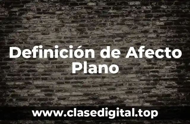 Definición de Afecto Plano