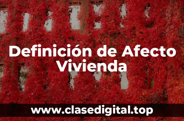 Definición técnica de Afecto Vivienda
