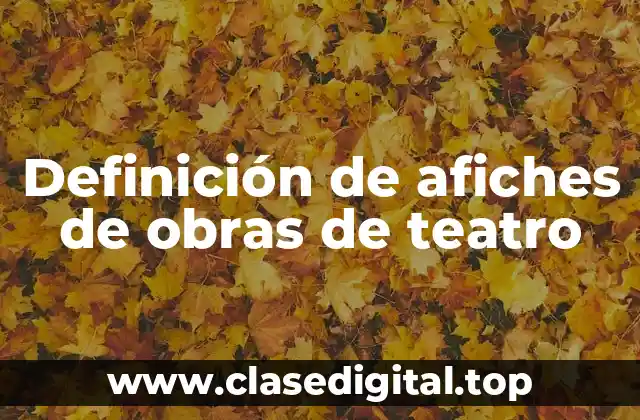 Definición de afiches de obras de teatro