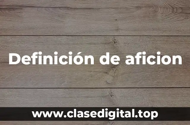Definición de aficion