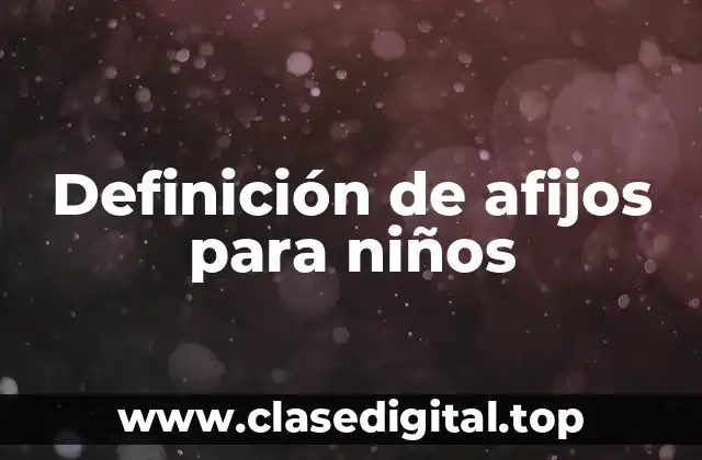 Definición de afijos para niños