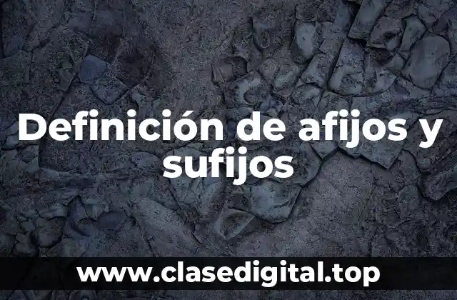 Definición de afijos y sufijos