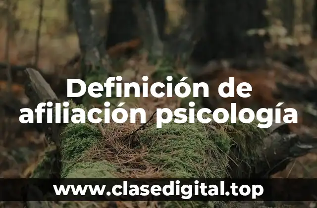 Definición de afiliación psicología