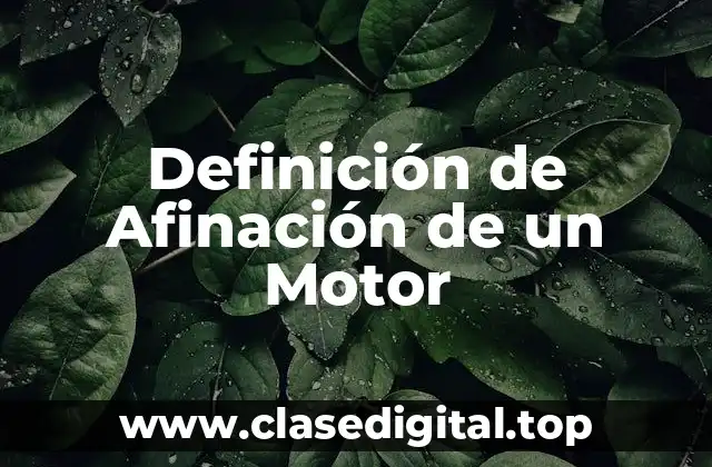 Definición de Afinación de un Motor