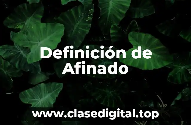 Definición de Afinado